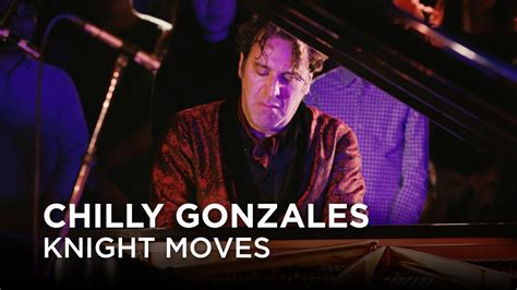 Chilly Gonzales – ‘Knight Moves’ 